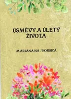 Úsměvy a úlety života - Horská Mariana Há