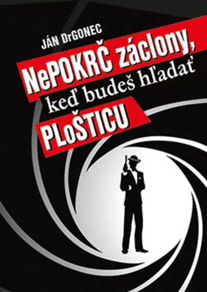 Nepokrč záclony, keď budeš hľadať ploštice - Ján Drgonec