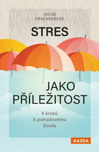 Stres jako příležitost - Jacob Drachenberg
