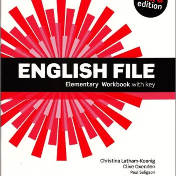 English File Elementary Workbook with Answer Key (3rd) without CD-ROM - Christina Latham-Koenig