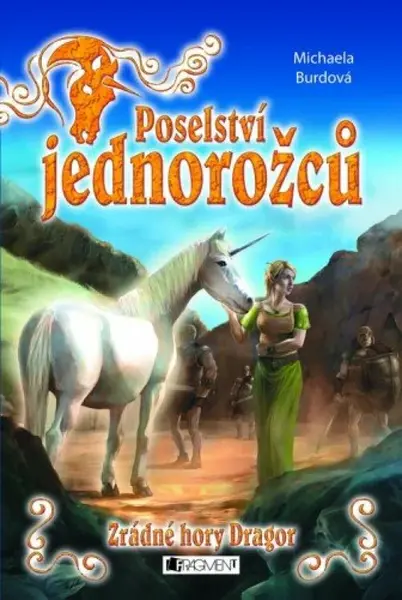 Poselství jednorožců – Zrádné hory Dragor - Michaela Burdová