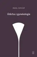 Útěcha z gynekologie - Pavel Čepický