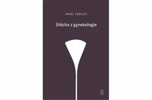 Útěcha z gynekologie - Pavel Čepický