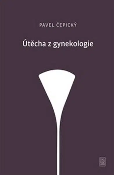 Útěcha z gynekologie - Pavel Čepický