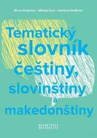 Tematický slovník češtiny, slovinštiny a makedonštiny - Elena Krejčová, Kristýna Dufková, Mateja Kosi