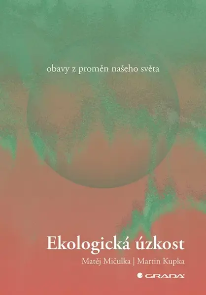 Ekologická úzkost - Martin Kupka, Mičulka Matěj