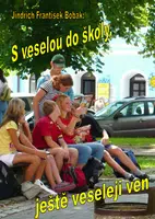 S veselou do školy, ještě veseleji ven - Jindřich František Bobák - e-kniha