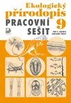 Ekologický přírodopis 9 pro ZŠ, pracovní sešit - Danuše Kvasničková