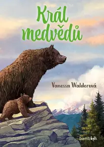 Král medvědů - Vanessa Walder