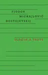 Zločin a trest - Fjodor Michajlovič Dostojevskij