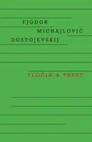 Zločin a trest - Fjodor Michajlovič Dostojevskij