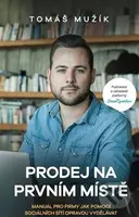 Prodej na prvním místě (Manuál pro firmy jak pomocí sociálních sítí skutečně vydělávat) - kniha z kategorie Motivace a seberozvoj