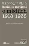 Kapitoly z dějin českého myšlení o médiích 1918–1938 - kniha z kategorie Historie