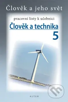 Člověk a technika 5 pracovní listy k učebnici - kniha z kategorie 2. stupeň