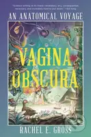 Vagina Obscura (An Anatomical Voyage) - Rachel E. Gross - kniha z kategorie Humanitní a společenské vědy