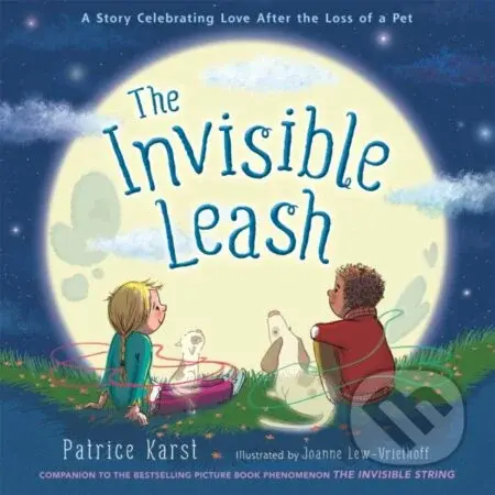 The Invisible Leash (A Story Celebrating Love After the Loss of a Pet) - kniha z kategorie Pro děti