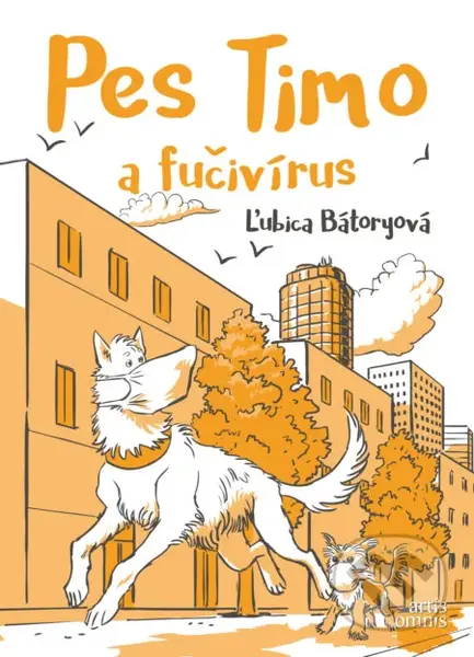 Pes Timo a fučivírus - Ľubica Bátoryová, Martin Luciak (ilustrácie) - kniha z kategorie Beletrie pro děti