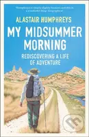My Midsummer Morning (Rediscovering a Life of Adventure) - kniha z kategorie Sport