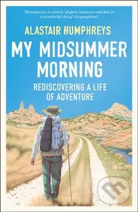 My Midsummer Morning (Rediscovering a Life of Adventure) - kniha z kategorie Sport