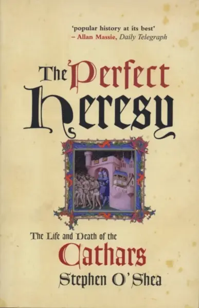 The Perfect Heresy - Stephen O'Shea