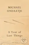 A Year of Last Things - Michael Ondaatje - kniha z kategorie Poezie