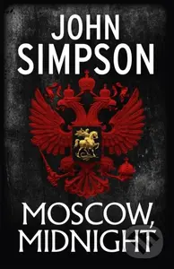 Moscow, Midnight - Simpson John - kniha z kategorie Společenská beletrie