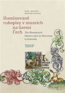 Iluminované rukopisy v muzeích na území Čech - Pavel Brodský