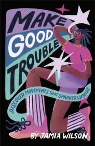 Make Good Trouble - Jamia Wilson