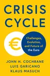 Crisis Cycle - John H. Cochrane, Luis Garicano, Klaus Masuch
