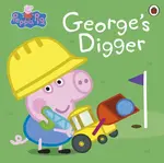 Peppa Pig: Georgeâ€™s Digger - Peppa Pig
