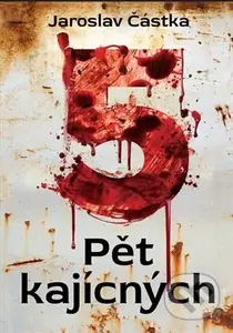 Pět kajícných - Jaroslav Částka