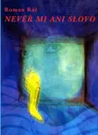 Nevěř mi ani slovo (poškozená) - Roman Ráž