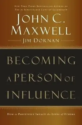 Becoming a Person of Influence - John C. Maxwell