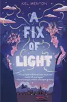 A Fix of Light - Kel Menton