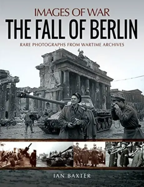 The Fall of Berlin - Ian Baxter