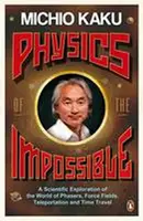 Physics of the Impossible - Michio Kaku