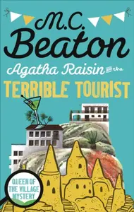 Agatha Raisin and the Terrible Tourist - M.C. Beaton