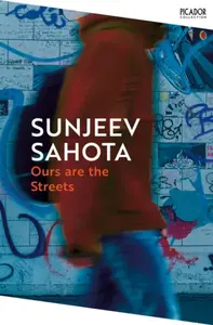 Ours are the Streets - Sunjeev Sahota