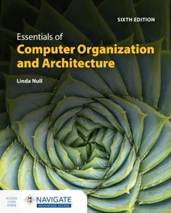 Essentials of Computer Organization and Architecture with Navigate Advantage Access - Linda Null