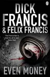 Even Money - Felix Francis, Dick Francis