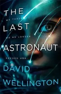 The Last Astronaut - David Wellington