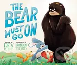 The Bear Must Go On - Dev Petty - kniha z kategorie Pro děti
