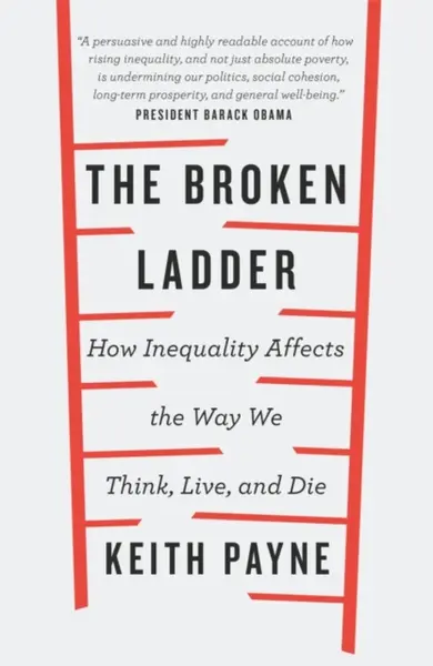 The Broken Ladder - Dr Keith Payne
