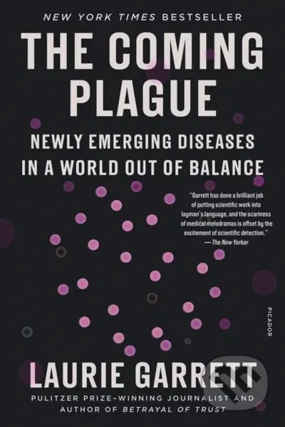 Coming Plague (Newly Emerging Diseases in a World Out of Balance)
