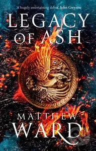 Legacy of Ash (Book One of the Legacy Trilogy) - Matthew Ward - kniha z kategorie Fantasy
