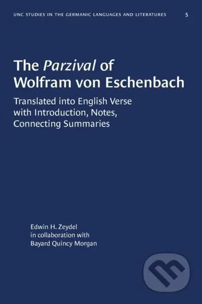 The Parzival of Wolfram Von Eschenbach (Translated Into English Verse with Introduction, Notes, Connecting Summaries) - kniha z kategorie Poezie