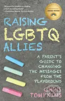 Raising LGBTQ Allies (A Parent's Guide to Changing the Messages from the Playground) - kniha z kategorie Humanitní a společenské vědy