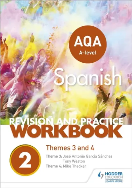 AQA A-level Spanish Revision and Practice Workbook: Themes 3 and 4 - Tony Weston, Jose Antonio Garcia Sanchez, Mike Thacker
