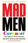 Mad Men Carousel (Paperback Edition) - Matt Zoller Seitz