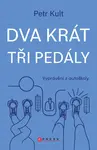 Dva krát tři pedály - Petr Kult